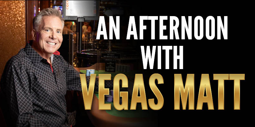 An Afternoon with Vegas Matt